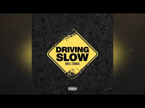 Mike Zombie Freestyle (Driving Slow — watch video
