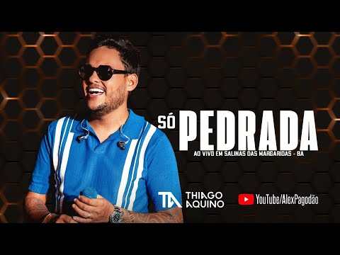 THIAGO AQUINO SÓ PEDRADA - AO VIVO EM SALINAS DAS MARGARIDAS - BA