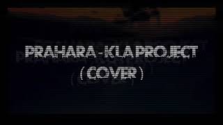 Download lagu PRAHARA - KLA PROJECT ( COVER ) mp3