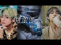 Taehyung Oneshot Why SAD Oneshot