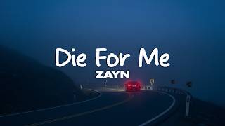 Download lagu ZAYN - Die For Me (Lyrics) mp3 Download lagu ZAYN - Die For Me (Lyrics) mp3