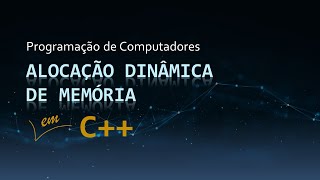 Curso de Programação C++ | Aula 15 - Alocação Dinâmica de Memória | Vazamento | new | delete
