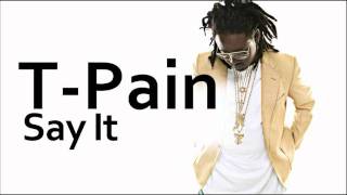 T-Pain ~ Say It