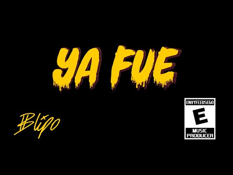 Blipo - Ya Fue (Prod. ENVYFEEDSEGO)