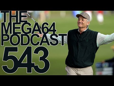 Mega64 Podcast 543 - Bangarang Bill Murray!