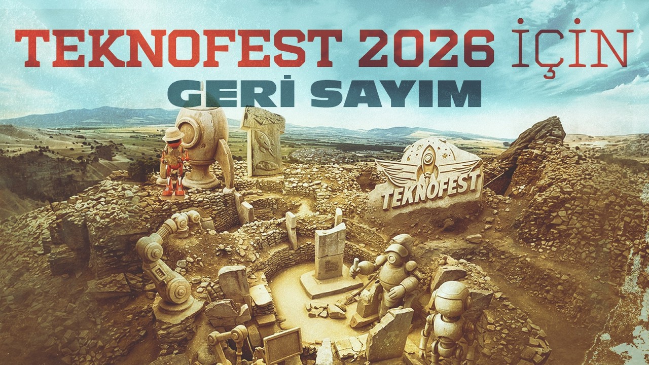 TEKNOFEST 2026 için geri sayım başladı