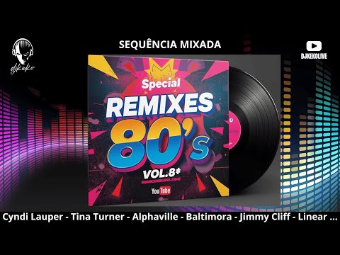 Especial 80s Remixes Vol. 8 #setmix (Cyndi Lauper, Tina Turner, Alphaville, Baltimora, Jimmy Cliff)