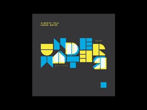 Alberto Tolo - Under Water (Original Mix) [SCI+TEC]
