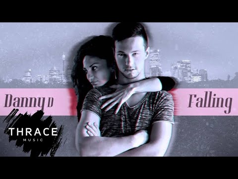 Danny D - Falling (by Thrace Music)