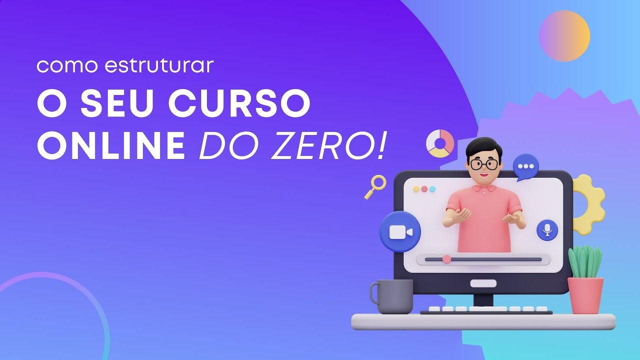 🚀 Como estruturar o seu curso online do zero de forma prática!