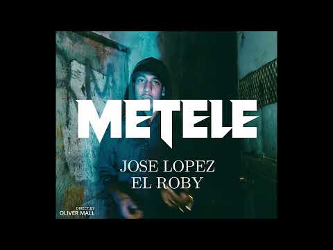 Metele - Jose Luis Lopez FT @elrobypty