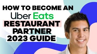 How to Become an Uber Eats Restaurant Partner and Setup an Account