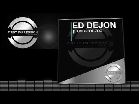 First Impression | Ed Dejon | Pressurerized