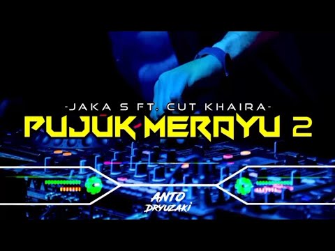 DJ PUJUK MERAYU 2 - JAKA S ft. CUT KHAIRA‼️ VIRAL TIKTOK || FUNKOT VERSION