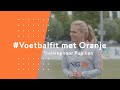 Blijf #Voetbalfit met Oranje – Training Pupillen