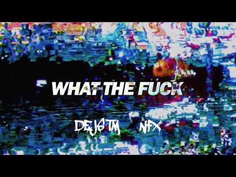 DEJS TM feat. NFX Project - What The Fuck (Original Mix)
