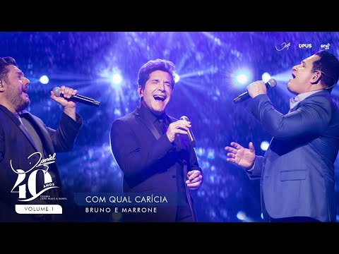 Daniel Oficial - Com Qual Carícia - Ao Vivo - Daniel, Bruno & Marrone | DVD Daniel 40 Anos