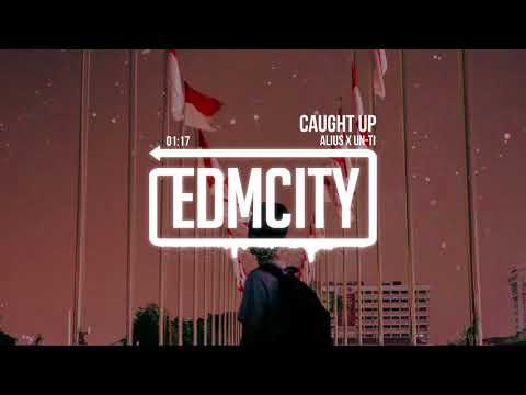 Alius x Un-Ti - Caught Up