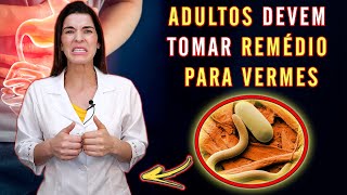 Use REMÉDIO para VERMES - Todos Adultos Devem Tomar