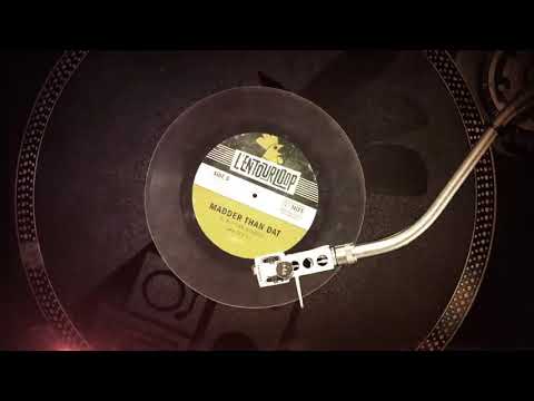 l'entourloop Madder than Dat