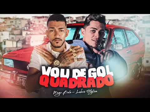 🔴MAGO BALA  LABRA STYLOS - VOU DE GOL QUADRADO #bregoso #hit #bregafunk #breakfast