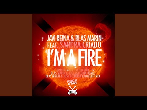 I'm a Fire (feat. Sandra Criado) [Blas Marin & Jose Pelegrin Radio Edit Mix]