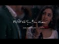 Tenu Itna Me Pyar Kara | Arijit Singh | Status Video | New Whatsapp Status Video