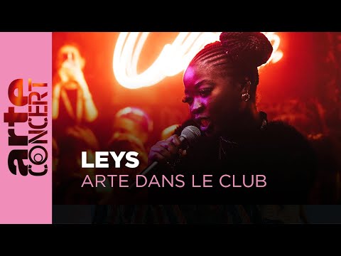 Leys - ARTE Dans le Club