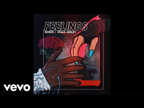 Khxos, Stalk Ashley - Feelings (Official Audio)
