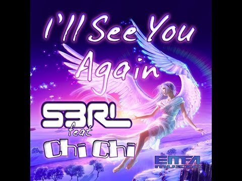 I'll See You Again - S3RL feat Chi Chi