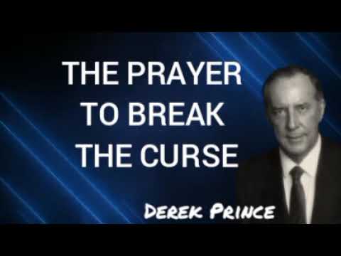 HOW TO BREAK A CURSE 9/9 | PRAYER TO BREAK THE CURSE | DEREK PRINCE