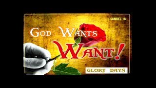 God Wants Want | 1 Samuel 16
