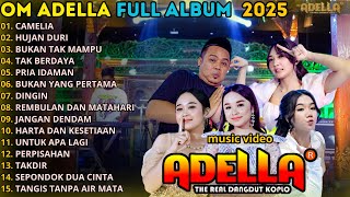 Download lagu CAMELIA - HUJAN DURI - BUKAN TAK MAMPU - OM ADELLA FULL ALBUM TERBARU 2025 || TASYA ROSMALA - SHERLY mp3