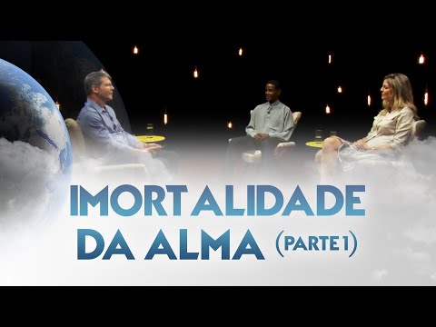 Imortalidade da Alma (Parte 1) - Entre Dois Mundos