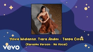 Download lagu Yovie Widianto, Tiara Andini - Tanpa Cinta (Karaoke Version - No Vokal) mp3