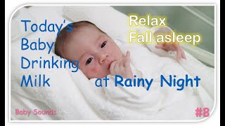 Sounds of Rainy night, Baby Drinking Milk, and Toot: Part 8