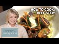 How To Make Martha Stewart S Beef Stew Martha S Cooking School Martha Stewart