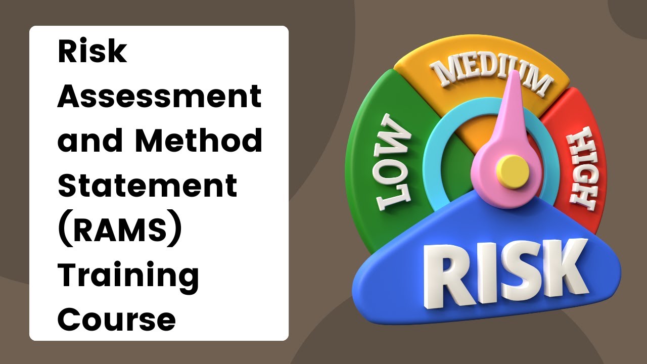 Risk Assessment and Method Statement RAMS Training Course