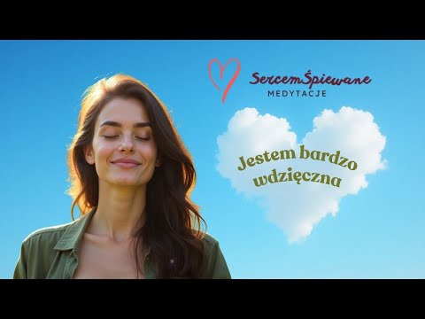 💙🎤🧘‍♀Jestem bardzo wdzięczna - Sercem Śpiewane Medytacje | #afirmacje #wdzięczność #intuicja #miłość