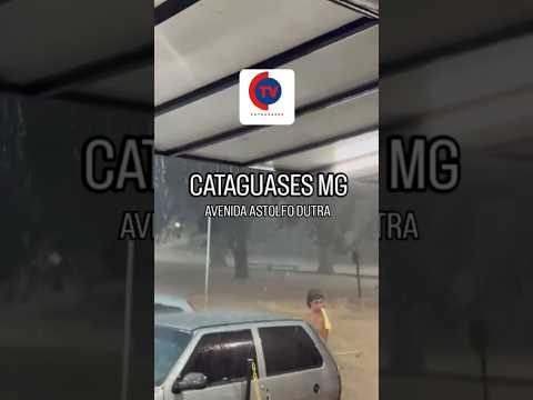 🚨🚨🚨 AGORA 17:20 - 26/02/26Avenida Astolfo Dutra em Cataguases MG.Água invadindo o Moraes do Centro😭