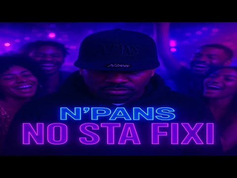 N’Pans – No sta fixi. (Video oficial)