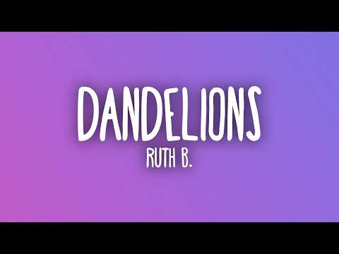 Ruth B. - Dandelions (Lyrics)