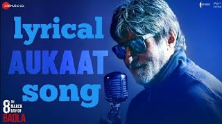Aukaat Ko badalde /lyrical / Amitabh Bachchan / Tapsee Pannu / badla