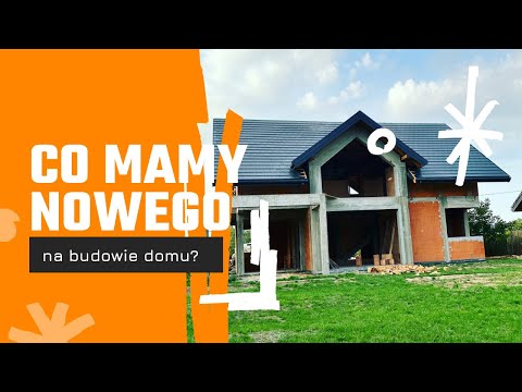 Co mamy nowego na budowie? Spacer po budowie domu