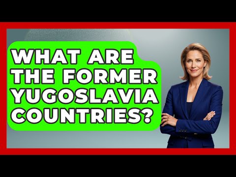 What Are The Former Yugoslavia Countries? - TalkingSoutheastEurope