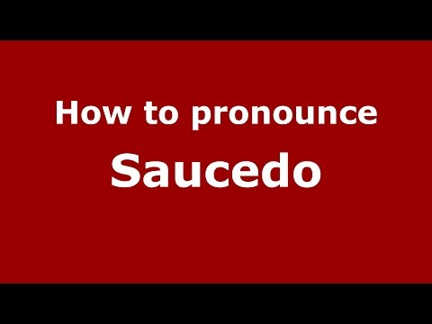 How to pronounce Saucedo (Spanish/Argentina) - PronounceNames.com