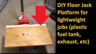 DIY Floor Jack Platform for Lightweight Jobs (Use Your Harbor Freight Jack to Lower a Fuel Tank)