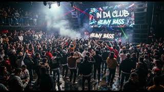 In Da Club & Heavy Bass