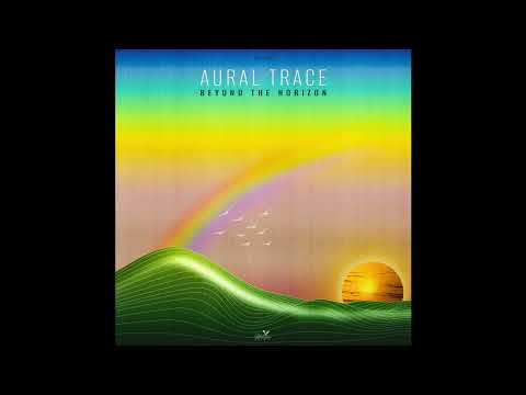 INCOMING : Aural Trace - Until The End #MelopeeRecords