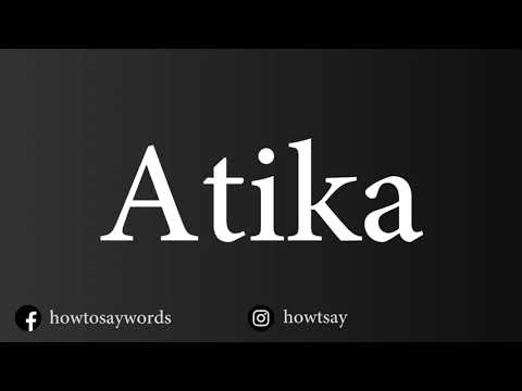 How To Pronounce Atika